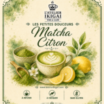 Matcha Citron – Les Petites Douceurs de L’Atelier Ikigai